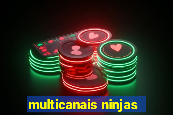 multicanais ninjas